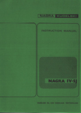NAGRA IV-SJ REEL TO REEL TAPE RECORDER INSTRUCTION MANUAL INC SYN DIAG AND CONFIG 58 PAGES ENG