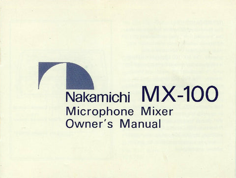 NAKAMICHI MX-100 MICROPHONE MIXER OWNER'S MANUAL 5 PAGES ENG