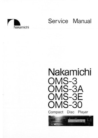 NAKAMICHI OMS-3 OMS-3A 0MS-3E OMS-30 CD PLAYER SERVICE MANUAL INC BLK DIAG PCBS SCHEM DIAG AND PARTS LIST 35 PAGES ENG