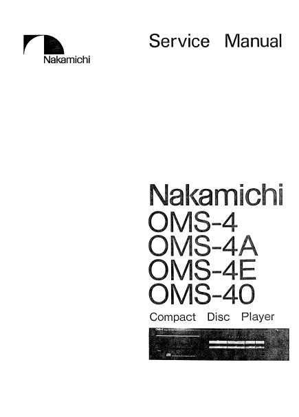 NAKAMICHI OMS-4 OMS-4A OMS-4E OMS-40 CD PLAYER SERVICE MANUAL INC BLK DIAG PCBS WIRING DIAG SCHEM DIAGS AND PARTS LIST 39 PAGES ENG