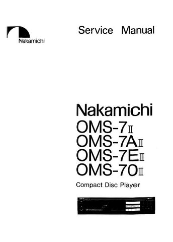 NAKAMICHI OMS-7ii OMS-7Aii OMS-7Eii OMS-70ii CD PLAYER SERVICE MANUAL INC BLK DIAG PCBS WIRING DIAG SCHEM DIAGS AND PARTS LIST 39 PAGES ENG