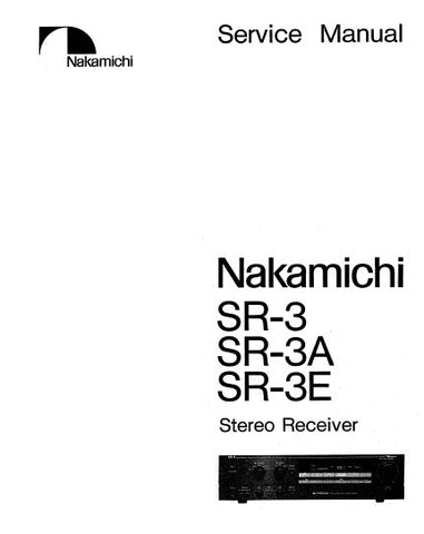 NAKAMICHI SR-3 SR-3A SR-3E STEREO RECEIVER SERVICE MANUAL INC BLK DIAGS WIRING DIAG SCHEM DIAGS AND PARTS LIST 35 PAGES ENG