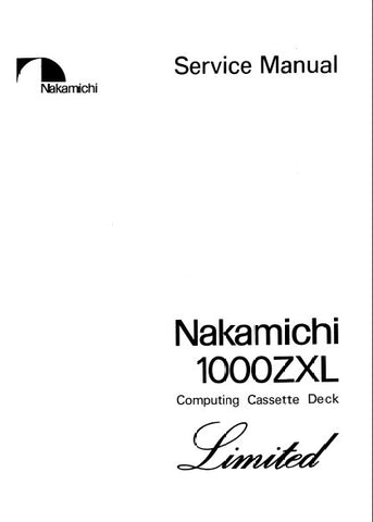 NAKAMICHI 1000ZXL LIMITED STEREO COMPUTING CASSETTE TAPE DECK SERVICE MANUAL INC WIRING DIAG SCHEMS PCBS AND PARTS LIST 45 PAGES ENG