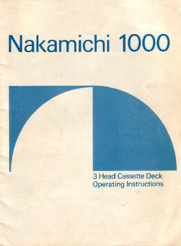 NAKAMICHI 1000 TRI TRACER 3 HEAD PROFESSIONAL STEREO CASSETTE DECK OPERATING INSTRUCTIONS INC CONN DIAGS AND TRSHOOT GUIDE 15 PAGES ENG