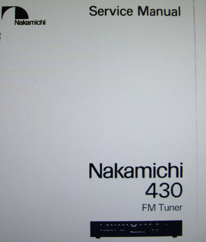 NAKAMICHI 430 STEREO FM TUNER SERVICE MANUAL INC BLK DIAGS WIRING DIAG SCHEM DIAG PCBS AND PARTS LIST 32 PAGES ENG