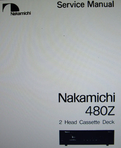 NAKAMICHI 480Z 2 HEAD STEREO CASSETTE DECK SERVICE MANUAL INC BLK DIAGS WIRING DIAG SCHEMS PCBS AND PARTS LIST 69 PAGES ENG