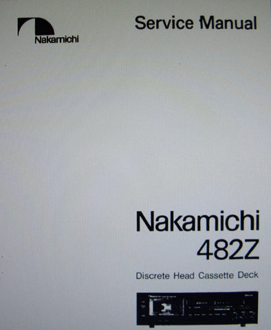 NAKAMICHI 482Z DISCRETE HEAD STEREO CASSETTE DECK SERVICE MANUAL INC BLK DIAGS WIRING DIAG SCHEMS PCBS AND PARTS LIST 63 PAGES ENG