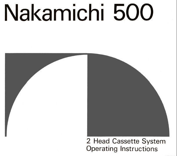 NAKAMICHI 500 DUAL TRACER 2 HEAD STEREO CASSETTE TAPE DECK OPERATING INSTRUCTIONS INC CONN DIAGS AND TRSHOOT GUIDE 16 PAGES ENG
