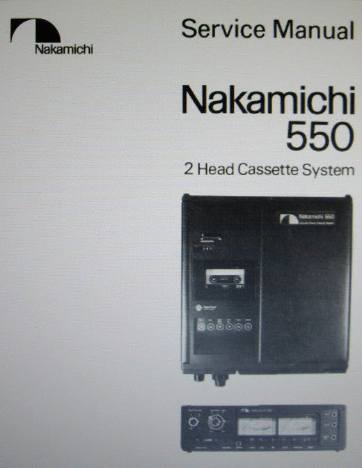 NAKAMICHI 550 2 HEAD STEREO CASSETTE SYSTEM TAPE RECORDER SERVICE MANUAL INC BLK DIAGS SCHEMS PCBS AND PARTS LIST 46 PAGES ENG