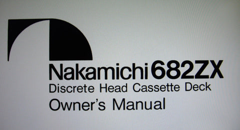 NAKAMICHI 682ZX DISCRETE HEAD STEREO CASSETTE DECK OWNER'S MANUAL INC CONN DIAG AND TRSHOOT GUIDE 24 PAGES ENG