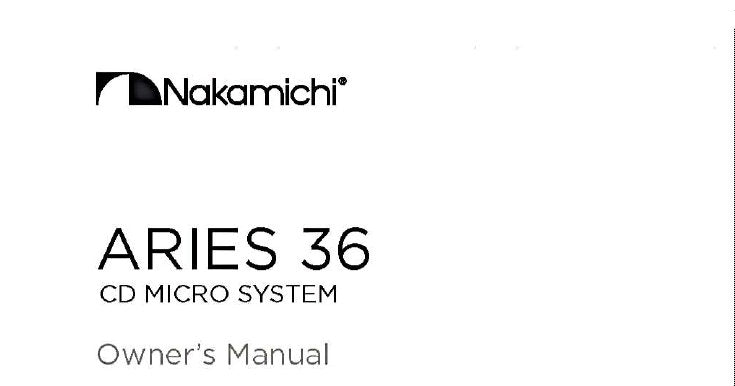 NAKAMICHI ARIES 36 CD MICRO SYSTEM OWNER'S MANUAL INC CONN DIAGS AND TRSHOOT GUIDE 36 PAGES ENG