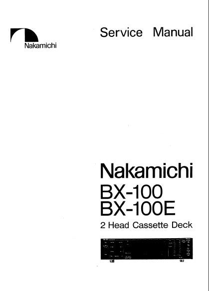 NAKAMICHI BX-100 BX-100E 2 HEAD STEREO CASSETTE TAPE DECK SERVICE MANUAL INC BLK DIAGS SCHEMS PCBS AND PARTS LIST 29 PAGES ENG