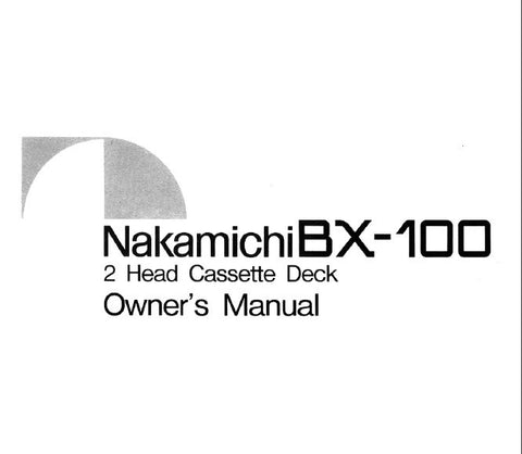 NAKAMICHI BX-100 2 HEAD STEREO CASSETTE TAPE DECK OWNER'S MANUAL INC CONN DIAG AND TRSHOOT GUIDE 8 PAGES ENG