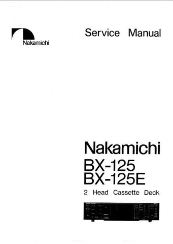 NAKAMICHI BX-125 BX-125E 2 HEAD STEREO CASSETTE TAPE DECK SERVICE MANUAL INC BLK DIAGS SCHEMS PCBS AND PARTS LIST 30 PAGES ENG