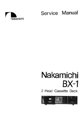 NAKAMICHI BX-1 2 HEAD STEREO CASSETTE TAPE DECK SERVICE MANUAL INC BLK DIAGS WIRING DIAG SCHEMS PCBS AND PARTS LIST 26 PAGES ENG