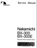 NAKAMICHI BX-300 BX-300E DISCRETE HEAD STEREO CASSETTE TAPE DECK SERVICE MANUAL INC BLK DIAGS WIRING DIAG SCHEMS PCBS AND PARTS LIST 21 PAGES ENG