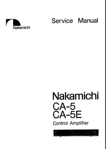 NAKAMICHI CA-5 CA-5E STEREO CONTROL AMP SERVICE MANUAL INC BLK DIAG WIRING DIAG SCHEM DIAG PCBS AND PARTS LIST 15 PAGES ENG