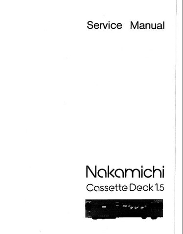 NAKAMICHI CASSETTE DECK 1.5 3 HEAD STEREO CASSETTE TAPE DECK SERVICE MANUAL INC BLK DIAGS WIRING DIAG SCHEMS PCBS AND PARTS LIST 44 PAGES ENG