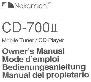 NAKAMICHI CD-700II MOBILE TUNER CD PLAYER OWNER'S MANUAL INC CONN DIAGS AND TRSHOOT GUIDE 21 PAGES ENG FRANC DEUT ESP