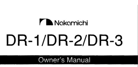 NAKAMICHI DR-1 DR-2 DR-3 DISCRETE HEAD STEREO CASSETTE TAPE DECK OWNER'S MANUAL INC CONN DIAG AND TRSHOOT GUIDE 6 PAGES ENG
