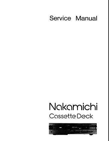 NAKAMICHI DR-3 STEREO CASSETTE TAPE DECK SERVICE MANUAL INC BLK DIAG WIRING DIAG SCHEM DIAGS PCBS AND PARTS LIST 34 PAGES ENG