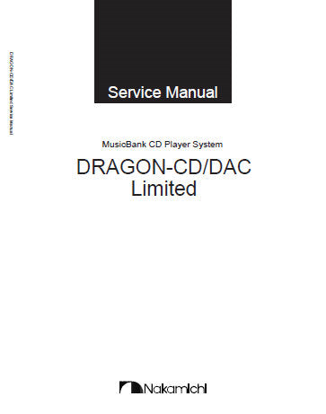NAKAMICHI DRAGON CD DAC LIMITED MUSIC BANK CD PLAYER SERVICE MANUAL INC BLK DIAG SCHEM DIAG PCB'S AND PARTS LIST 38 PAGES ENG