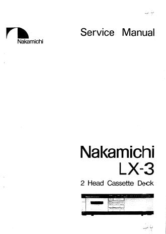 NAKAMICHI LX-3 2 HEAD STEREO CASSETTE TAPE DECK SERVICE MANUAL INC BLK DIAGS WIRING DIAG SCHEM DIAGS PCB'S AND PARTS LIST 78 PAGES ENG