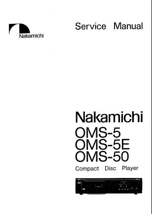 NAKAMICHI OMS-5 OMS-5E OMS-50 CD PLAYER SERVICE MANUAL INC BLK DIAG WIRING DIAG SCHEM DIAG PCB'S AND PARTS LIST 40 PAGES ENG