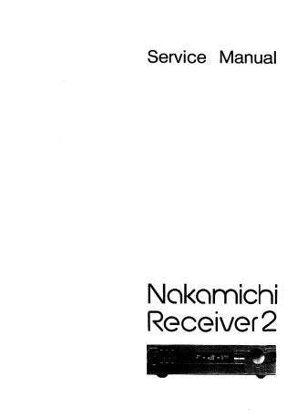 NAKAMICHI RECEIVER 2 STEREO RECEIVER SERVICE MANUAL INC BLK DIAGS WIRING DIAG SCHEM DIAGS PCB'S AND PARTS LIST 32 PAGES ENG
