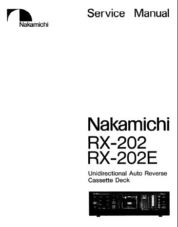 NAKAMICHI RX-202 RX-202E UNIDIRECTIONAL AUTO REVERSE STEREO CASSETTE TAPE DECK  SERVICE MANUAL INC BLK DIAGS WIRING DIAG SCHEM DIAGS PCB'S AND PARTS LIST 41 PAGES ENG