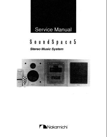 NAKAMICHI SOUNDSPACE 5 STEREO MUSIC SYSTEM SERVICE MANUAL INC BLK DIAG WIRING DIAG SCHEM DIAGS PCB'S AND PARTS LIST 61 PAGES ENG
