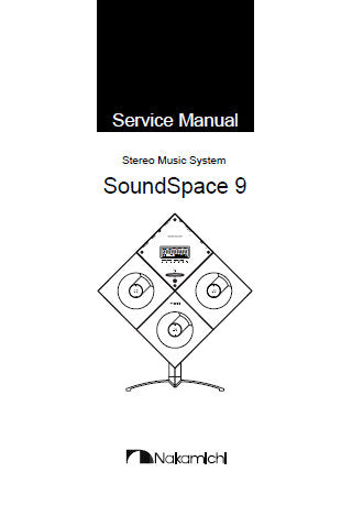 NAKAMICHI SOUNDSPACE 9 STEREO MUSIC SYSTEM SERVICE MANUAL INC BLK DIAGS SCHEM DIAGS PCB AND PARTS LIST 55 PAGES ENG