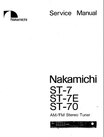 NAKAMICHI ST-7 ST-7E AT-70 AM FM STEREO TUNER SERVICE MANUAL INC BLK DIAG WIRING DIAGS SCHEM DIAGS PCB'S AND PARTS LIST 36 PAGES ENG