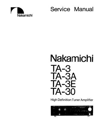 NAKAMICHI TA-3 TA-3A TA-3E TA-30 HIGH DEFINITION STEREO TUNER AMPLIFIER SERVICE MANUAL INC BLK DIAGS WIRING DIAG SCHEM DIAGS PCB'S AND PARTS LIST 40 PAGES ENG