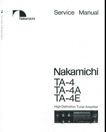 NAKAMICHI TA-4 TA-4A TA-4E HIGH DEFINITION STEREO TUNER AMPLIFIER SERVICE MANUAL INC BLK DIAGS WIRING DIAG SCHEM DIAGS PCB'S AND PARTS LIST 57 PAGES ENG