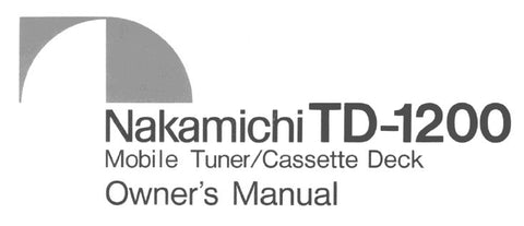 NAKAMICHI TD-1200 MOBILE TUNER CASSETTE DECK OWNER'S MANUAL INC CONN DIAG AND TRSHOOT GUIDE 13 PAGES ENG