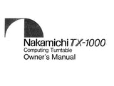 NAKAMICHI TX-1000 COMPUTING TURNTABLE OWNER'S MANUAL INC CONN DIAG AND TRSHOOT GUIDE 20 PAGES ENG