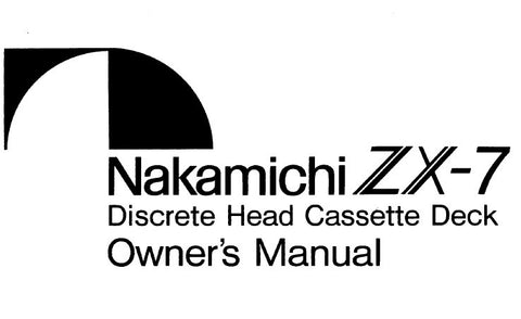 NAKAMICHI ZX-7 DISCRETE HEAD STEREO CASSETTE TAPE DECK OWNER'S MANUAL INC CONN DIAG AND TRSHOOT GUIDE 27 PAGES ENG