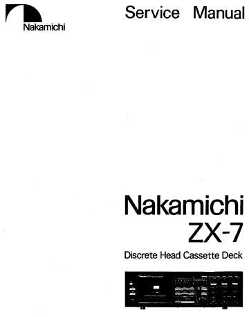 NAKAMICHI ZX-7 DISCRETE HEAD STEREO CASSETTE TAPE DECK SERVICE MANUAL INC BLK DIAGS PCB'S AND PARTS LIST 75 PAGES ENG