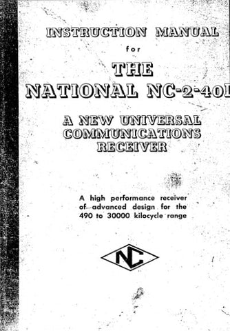 NATIONAL NC-2-40D A NEW UNIVERSAL COMMUNICATIONS RECEIVER INSTRUCTION MANUAL INC SCHEM DIAG SAND PARTS LIST 24 PAGES ENG