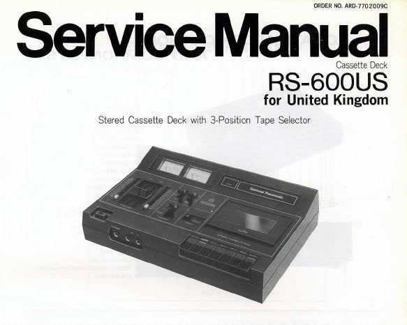 NATIONAL RS-600US STEREO CASSETTE TAPE DECK SERVICE MANUAL INC SCHEM DIAG WIRING CONN DIAG PCB'S AND PARTS LIST 20 PAGES ENG