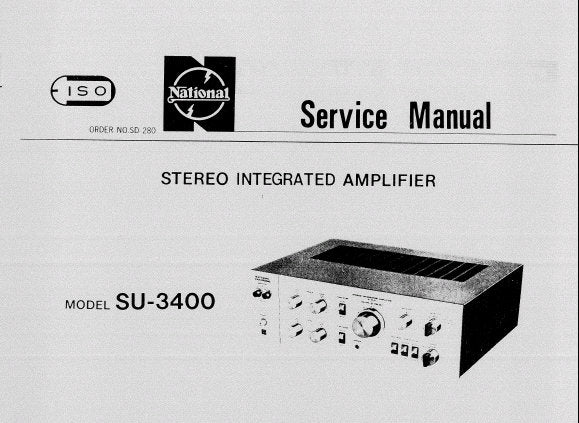 NATIONAL SU-3400 STEREO INTEGRATED AMPLIFIER SERVICE MANUAL INC EQUAL CIRC BOARD PCB'S SCHEM DIAG AND PARTS LIST 11 PAGES ENG