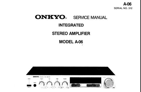 ONKYO A-06 INTEGRATED STEREO AMPLIFIER SERVICE MANUAL INC BLK DIAG SCHEM DIAG AND PARTS LIST 8 PAGES ENG