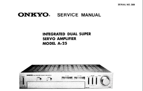ONKYO A-25 INTEGRATED STEREO DUAL SUPER SERVO AMPLIFIER SERVICE MANUAL INC SCHEM DIAG AND PARTS LIST 9 PAGES ENG