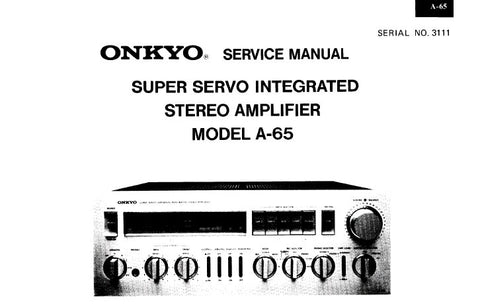 ONKYO A-65 SUPER SERVO INTEGRATED STEREO AMPLIFIER SERVICE MANUAL INC BLK DIAG SCHEM DIAG AND PARTS LIST 13 PAGES ENG