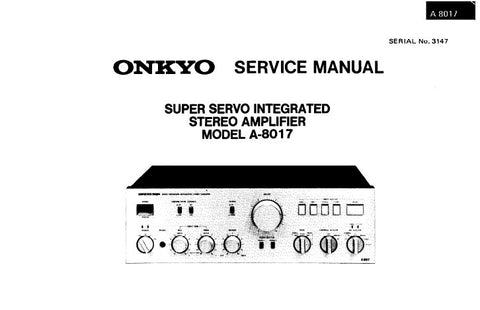 ONKYO A-8017 SUPER SERVO INTEGRATED STEREO AMPLIFIER SERVICE MANUAL INC BLK DIAG SCHEM DIAG PCB'S AND PARTS LIST 13 PAGES ENG