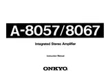 ONKYO A-8057 A-8067 INTEGRATED STEREO AMPLIFIER INSTRUCTION MANUAL INC CONN DIAGS AND TRSHOOT GUIDE 7 PAGES ENG