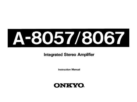 ONKYO A-8057 A-8067 INTEGRATED STEREO AMPLIFIER INSTRUCTION MANUAL INC CONN DIAGS AND TRSHOOT GUIDE 7 PAGES ENG
