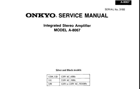 ONKYO A-8067 INTEGRATED STEREO AMPLIFIER SERVICE MANUAL INC CONN DIAG BLK DIAG SCHEM DIAG AND PARTS LIST 11 PAGES ENG