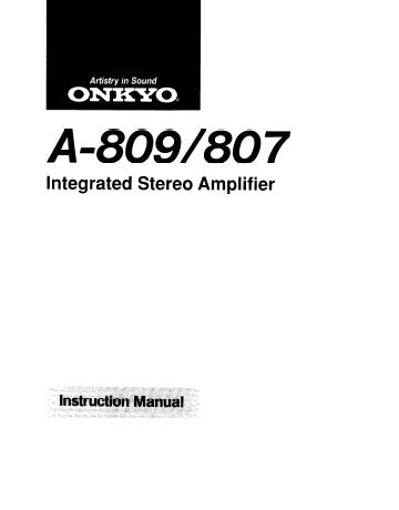 ONKYO A-807 A-809 INTEGRATED STEREO AMPLIFIER INSTRUCTION MANUAL INC CONN DIAGS AND TRSHOOT GUIDE 12 PAGES ENG